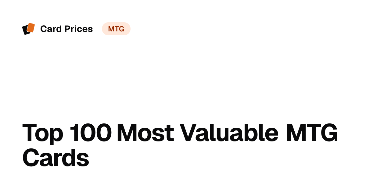 Top 100 Most Valuable MTG Cards | MTG Card Prices